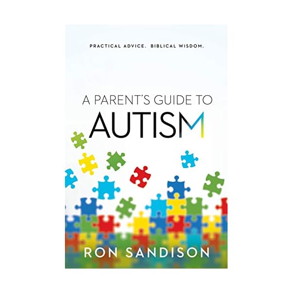 A Parent’s Guide to Autism: Practical Advice. Biblical Wisdom. Paperback – April 5, 2016