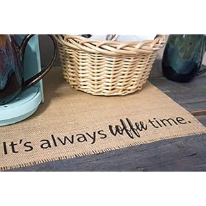 It's Always Coffee Time Coffee Maker Mat - The ORIGINAL Burlap Placemat for your Keurig - Made in the USA Its Always Coffee Time Coffee Maker Mat The ORIGINAL Burlap Placemat for your Keurig Made in the USA