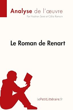 Le Roman de Renart (Analyse de l'oeuvre): Analyse complète et résumé détaillé de l'oeuvre Le Roman de Renart (Analyse de l'oeuvre): Analyse complète et résumé détaillé de l'oeuvre