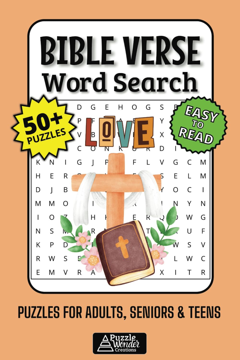 Bible Verse Word Search Puzzle Book: 50+ Easy-to-Read Relaxing Puzzles from Inspiring Scriptures, Uplifting Bible Words of Faith for Adults, Seniors & Teens