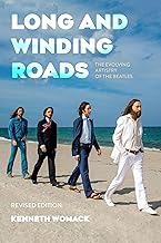 Long and Winding Roads, Revised Edition: The Evolving Artistry of the Beatles