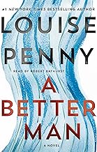 A Better Man: A Chief Inspector Gamache Novel: Chief Inspector Gamache/Three Pines Series, Book 15